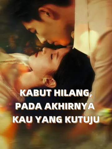 KABUT HILANG, PADA AKHIRNYA KAU YANG KUTUJU